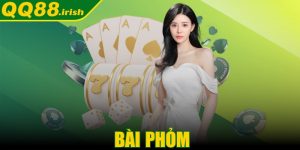 Bài Phỏm - Siêu phẩm casino được yêu thích mọi thời đại