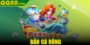 Bắn cá Rồng - Game hay, chất lượng, đáng thử hiện nay