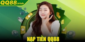 Nạp tiền QQ88 - Quá trình nạp ra suôn sẻ, an toàn, hiệu quả