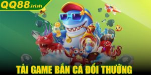 Tải game bắn cá đổi thưởng miễn phí, chơi tiện lợi hơn